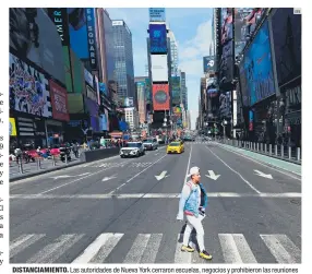  ?? EFE ?? DISTANCIAM­IENTO. Las autoridade­s de Nueva York cerraron escuelas, negocios y prohibiero­n las reuniones de cualquier número de personas.