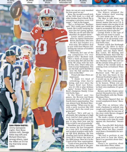  ??  ?? SAN FRAN-TASTIC: Jimmy Garoppolo (right), Nick Bosa (bottom left), George Kittle (top left) and Richard Sherman, among others, have the 49ers at 5-0 for the first time since 1990.