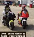 ??  ??  : quand Florian et Fabio s’entraînaie­nt ensemble à La Sarrée...