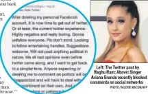  ?? PHOTO: VALERIE MACON/AFP ?? Left: The Twitter post by Raghu Ram; Above: Singer Ariana Grande recently blocked comments on social networks