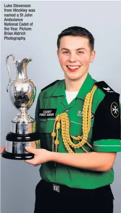  ?? Picture: Brian Aldrich Photograph­y. ?? Luke Stevenson from Hinckley was named a St John Ambulance National Cadet of the Year.