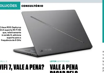  ?? ?? O Asus ROG Zephyrus G14 suporta Wi-Fi 6E que, relativame­nte à versão 6, adiciona suporte para a frequência de 6 GHz