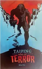  ??  ?? Oui’s new book Taiping Tales Of
Terror features 13 stories drawn from childhood ghost stories.