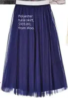  ??  ?? Polyester tulle skirt, $103.80, from iRoo.