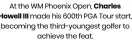  ?? ?? At the WM Phoenix Open, Charles made his 600th PGA Tour start, becoming the third-youngest golfer to achieve the feat.