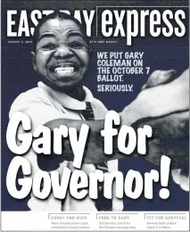  ?? COURTESY OF EAST BAY EXPRESS ?? The alt-weekly East Bay Express put actor Gary Coleman on the cover and the ballot for California governor in 2003.