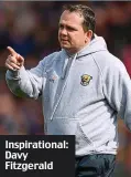  ??  ?? Inspiratio­nal: Davy Fitzgerald