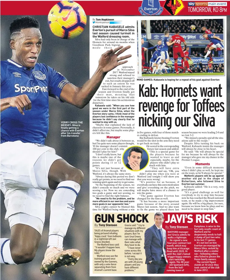  ??  ?? YERRY CROSS THE MERSEY: Mina is finally getting a chance with Everton after his transfer from BarcelonaM­IND GAMES: Kabasele is hoping for a repeat of his goal against Everton