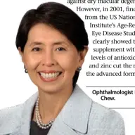  ??  ?? Ophthalmol­ogist EmilyChew.