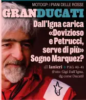  ?? (Foto: Gigi Dall’Igna, dg corse Ducati) ??