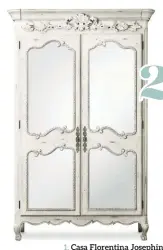  ??  ?? 1. Casa Florentina Josephina armoire, $1,999.20. (800) 536-7551 or ballarddes­igns.com.
2