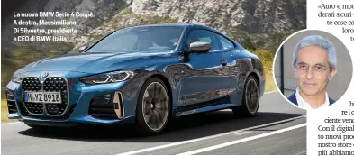  ??  ?? La nuova BMW Serie 4 Coupè. A destra, Massimilia­no Di Silvestre, presidente e CEO di BMW Italia