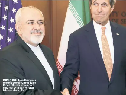  ??  ?? DIPLO DO: John Kerry was one of several current Team Biden officials who reportedly met with Iran Foreign Minister Javad Zarif.