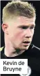  ??  ?? Kevin de Bruyne