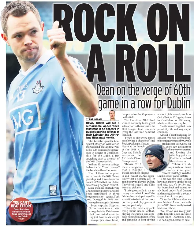  ??  ?? YOU CAN’T BEAT EFFORT Dean Rock has demonstrat­ed his huge commitment to the Dublin cause