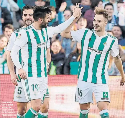  ?? FOTO: EFE ?? Loren Morón vivió el debut soñado: dos goles y triunfo del Betis ante el Villarreal