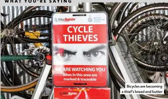  ??  ?? Bicycles are becoming a thief’s bread and butter