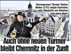  ??  ?? Unvergesse­n: Türmer Stefan Weber († 72) zeigte Touristen sein Chemnitz am liebsten
von ganz oben.