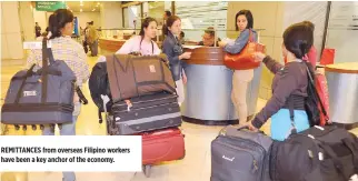  ??  ?? REMITTANCE­S from overseas Filipino workers have been a key anchor of the economy.