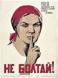  ??  ?? Revolution­ary: Nina Vatolina’s propaganda poster Do not talk, from 1941