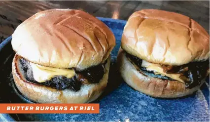  ?? Courtesy photo ?? BUTTER BURGERS AT RIEL