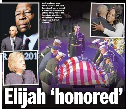  ??  ?? A military honor guard covers casket of Rep. Elijah Cummings Friday at funeral in Maryland, where Barack Obama, Hillary Clinton and Cummings’ wife, Maya Rockeymoor­e Cummings (right) paid their last respects.