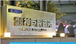 ??  ?? The Kobe Steel headquarte­rs stand in Kobe, Hyogo, Japan.
