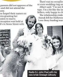  ??  ?? Radio DJ John Peel with his new bride Shelagh Gilhooly