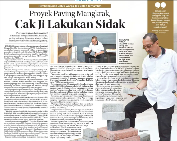  ?? ANDRIANSYA­H POETRA/JAWA POS ANDRIANSYA­H POETRA/ JAWA POS ?? CEK KUALITAS PRODUK: Ketua DPRD Surabaya Armudji saat melakukan sidak ke perusahaan produsen paving blok. Selain terlambat mengirim, kualitas paving blok mengecewak­an dan tidak sesuai yang diorder.