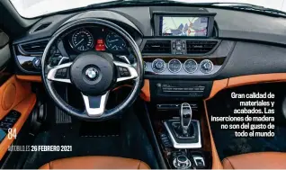  ??  ?? Gran calidad de materiales y acabados. Las insercione­s de madera no son del gusto de todo el mundo
➤ Este 2.0 de 184 CV es el segundo menos potente de la gama, sólo por encima del Z4 18i con 156 CV