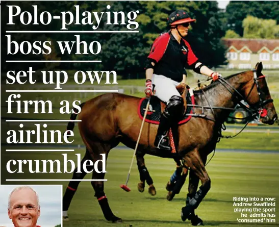  ??  ?? Riding into a row: Andrew Swaffield playing the sport he admits has ‘consumed’ him