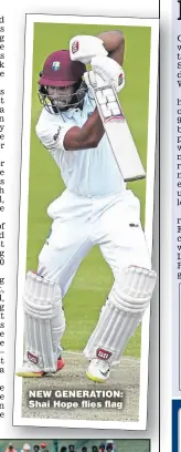  ??  ?? NEW GENERATION: Shai Hope flies flag