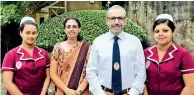  ??  ?? From left - Nurse Pubudu, Ivanka Fonseka – General Manager, Richard Gould – Managing Director and Nurse Dhananji.