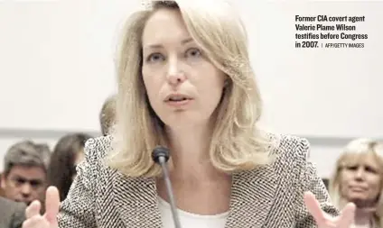  ??  ?? Former CIA covert agent Valerie Plame Wilson testifies before Congress in 2007.
| AFP/ GETTY IMAGES