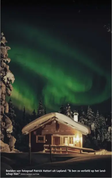  ?? Beelden van fotograaf Patrick Hattori uit Lapland: “Ik ben zo verliefd op het landschap hier.” FOTO'S PATRICK HATTORI ??