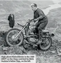  ??  ?? High above Kinlochlev­en in the 1968 SSDT on the Ossa watched by Mick Andrew’s father Tom, on the left.