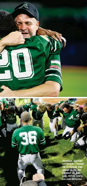  ?? FOTOS CORTESÍA LUIS BARBOSA ?? Abrazos, agradecimi­entos y festejo de Antioquia tras ganar el oro del béisbol de Juegos.