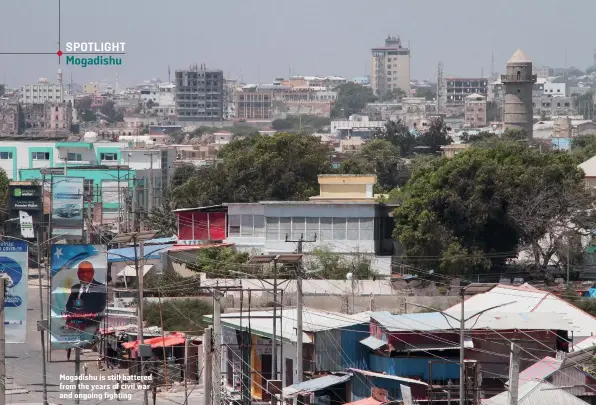  ??  ?? Mogadishu is still battered from the years of civil war and ongoing fighting