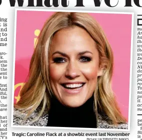  ?? Picture: LIA TOBY/GETTY IMAGES ?? Tragic: Caroline Flack at a showbiz event last November