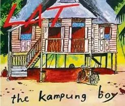  ??  ?? The cover of Lat’s The Kampung Boy, first published in 1979. — Filepic