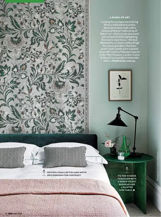  ??  ?? GO FOR A SMALLER FOLIAGE MOTIF ON CUSHIONS FOR CONTRAST
TIE THE SCHEME TOGETHER WITH A GREEN VELVET BEDHEAD AND A PAINTED SIDE TABLE