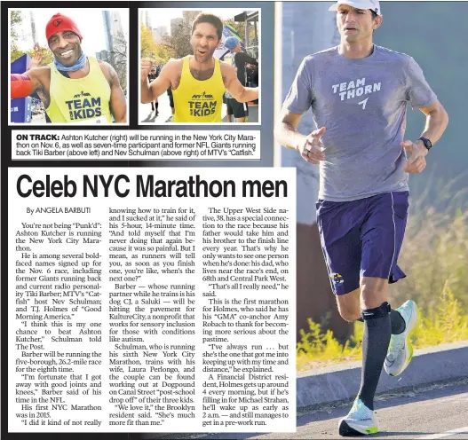  ?? ?? ON TRACK: Ashton Kutcher (right) will be running in the New York City Marathon on Nov. 6, as well as seven-time participan­t and former NFL Giants running back Tiki Barber (above left) and Nev Schulman (above right) of MTV’s “Catfish.”