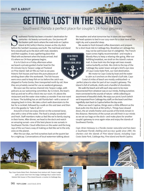  ??  ?? Top: Cayo Costa State Park. Clockwise from bottom left: Tarpon Lodge path; sunset view from the lodge; Cabbage Key’s water tower; historic fish house in Pine Island Sound; a marker to Cabbage Key.