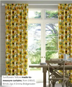 ??  ?? Sunflowers Yellow made-tomeasure curtains, from £48.65, Blinds 2go X Emma Bridgewate­r