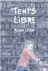  ??  ?? TEMPS LIBRE Mélanie Leclerc Éditions Mécanique Générale Disponible en librairie