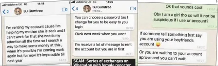  ??  ?? SCAM: Series of exchanges on Whatsapp with female reporter