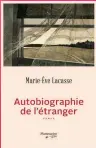  ??  ?? AUTOBIOGRA­PHIE DE L’ÉTRANGER Marie-Ève Lacasse. Éd. Flammarion Québec, 184 pages.