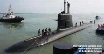  ?? PHOTOGRAPH: Wikipedia ?? Malaysia’s first Scorpene class diesel-electric submarine KD Tunku Abdul Rahman