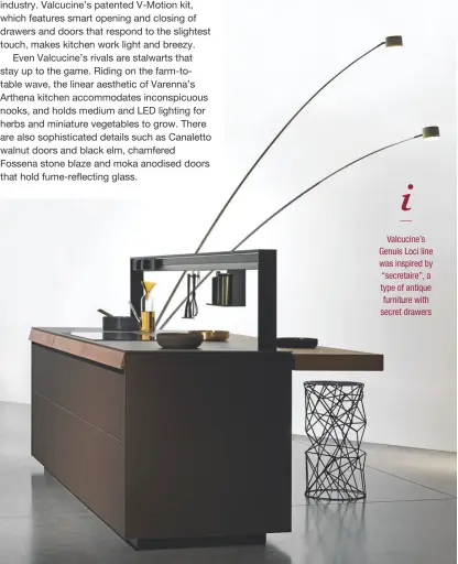  ??  ?? Valcucine’s Genuis Loci line was inspired by “secretaire”, a type of antique furniture with secret drawers