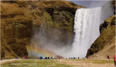  ??  ?? Waterfall – with rainbow.